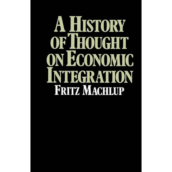A History of Thought on Economic Integration, (Paperback)