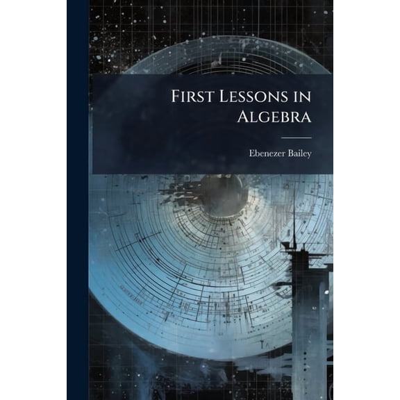 First Lessons in Algebra, (Paperback)