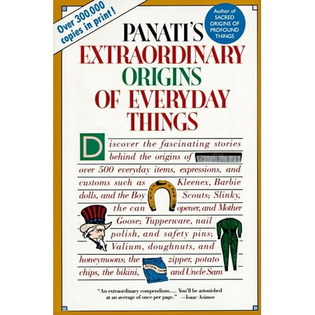 Extraordinary Origins of Everyday Things