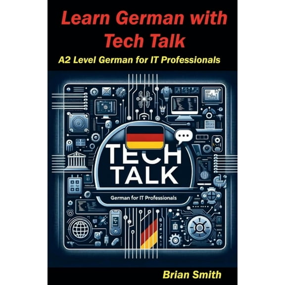 German Graded Readers Learn German with Tech Talk, Book 11, (Paperback)