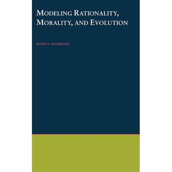 C Ndcs T New Directions in Cognitive Sci Modeling Rationality, Morality, and Evolution, Book 7, (Hardcover)