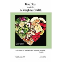 Best Diet for Life : A Weigh to Health: Paddleduck #4 (Paperback)