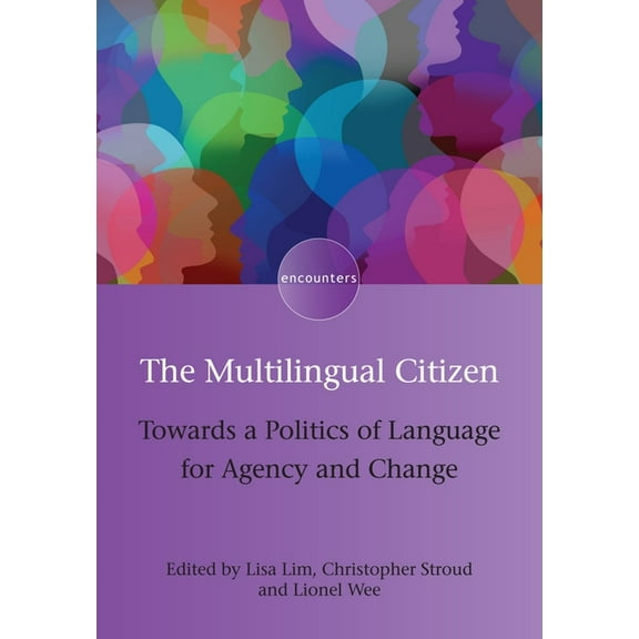 Encounters The Multilingual Citizen: Towards a Politics of Language for Agency and Change, Book 11, (Hardcover)
