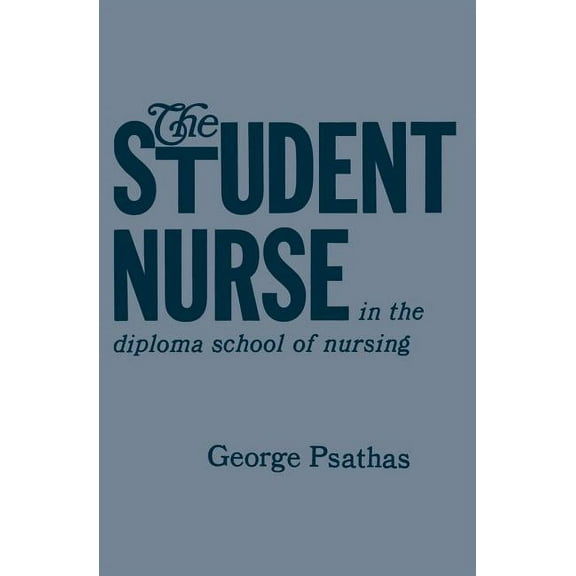 The Student Nurse in the Diploma School of Nursing, (Paperback)