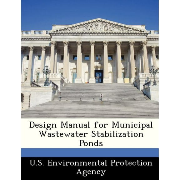 Design Manual for Municipal Wastewater Stabilization Ponds (Paperback)