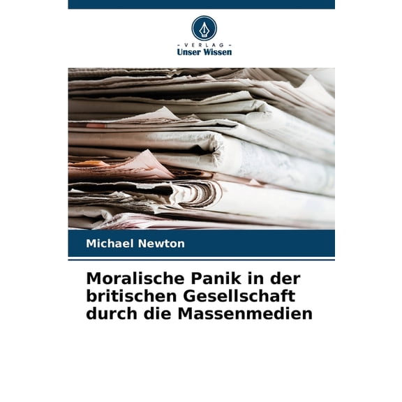 Moralische Panik in der britischen Gesellschaft durch die Massenmedien, (Paperback)