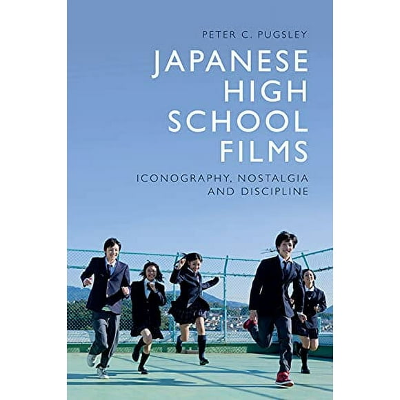Japanese High School Films: Iconography, Nostalgia and Discipline