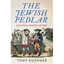 The Jewish Pedlar: An Untold Criminal History, (Hardcover)
