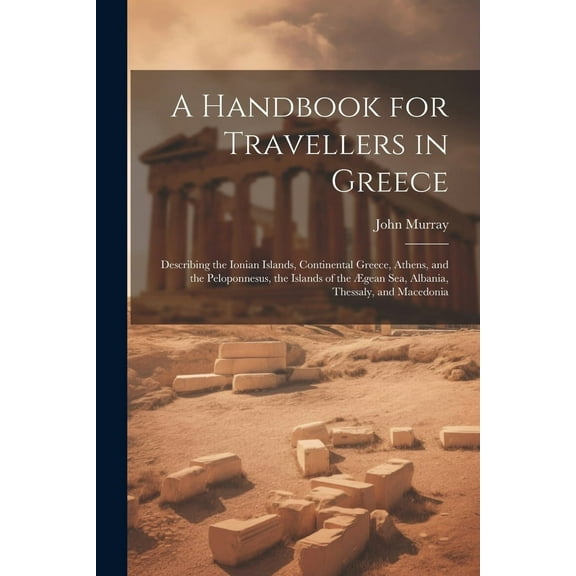 A Handbook for Travellers in Greece (Paperback)