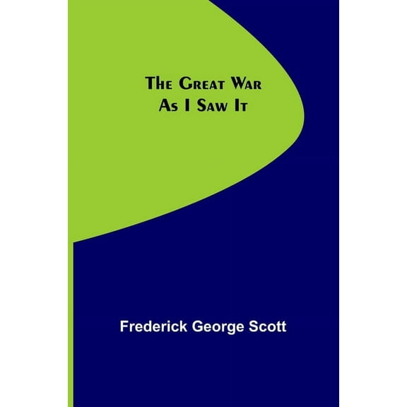 The Great War As I Saw It, (Paperback)