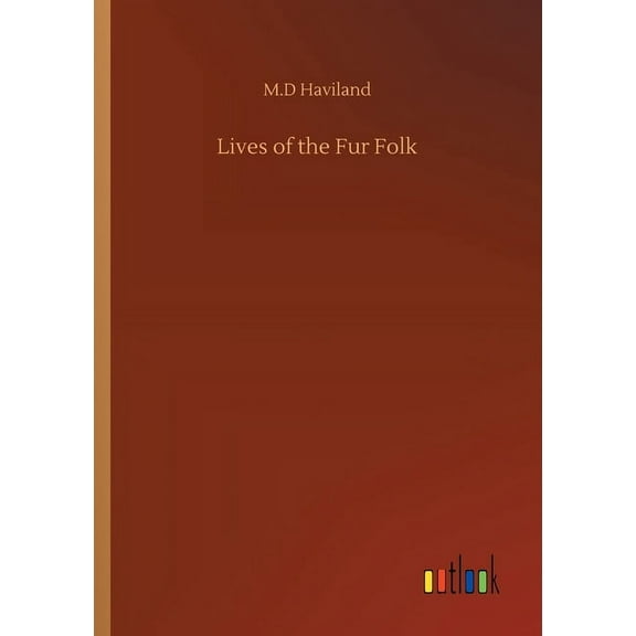 Lives of the Fur Folk (Paperback)