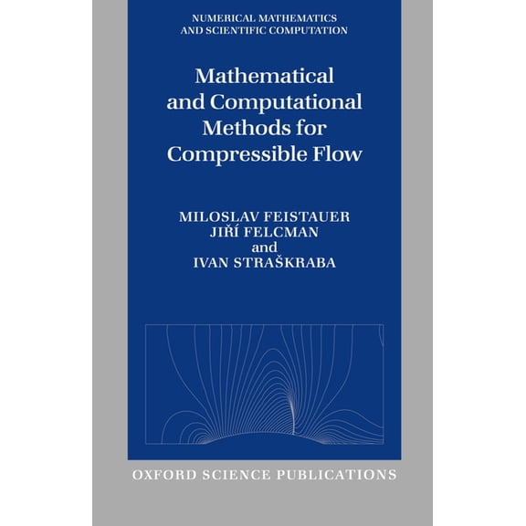 Numerical Mathematics and Scientific Com Mathematical and Computational Methods for Compressible Flow, (Hardcover)