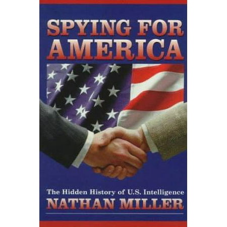 Spying for America: The Hidden History of U.S. Intelligence [Paperback - Used]