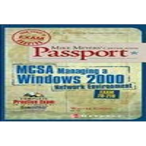 Pre-Owned Mike Meyers' Mcsa Managing A Windows(R) 2000 Network Environment Certification Passport (Exam 70-218) - Walter Glenn