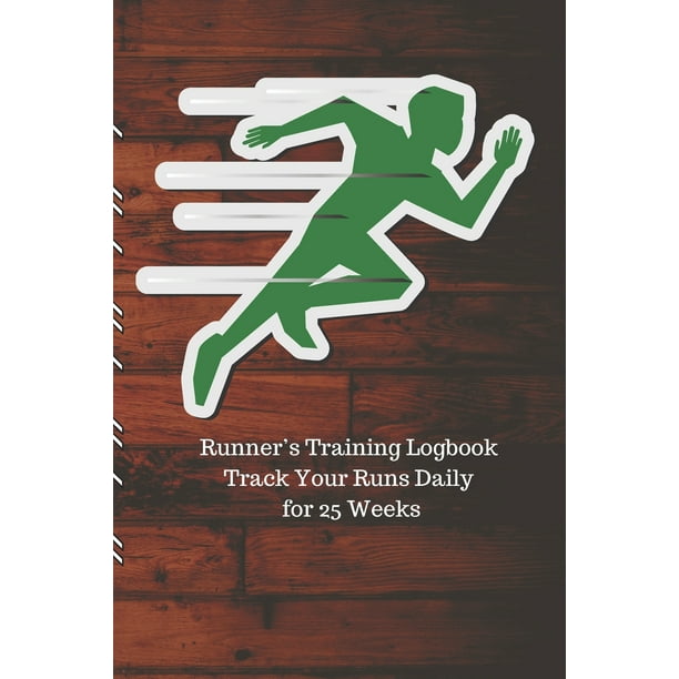 Runner's Training Logbook Track Your Runs Daily for 25 Weeks Runners Training Log Undated