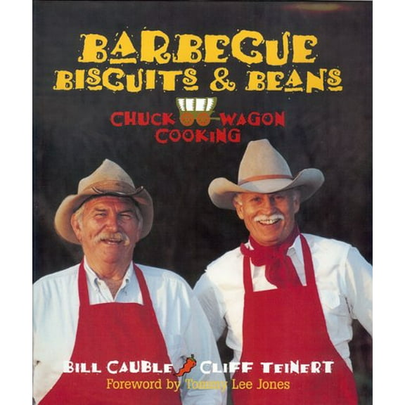 Pre-Owned Barbecue, Biscuits, and Beans: Chuckwagon Cooking (Hardcover) 1931721009 9781931721004