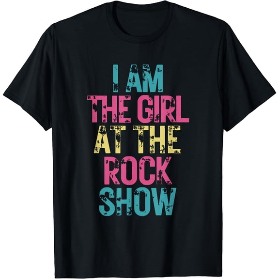 Vintage I Am The Girl At The Rock Show, Rock Music Lover Tee T-Shirt