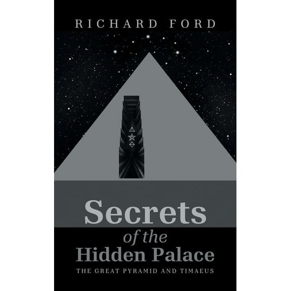 Secrets of the Hidden Palace: The Great Pyramid and Timaeus, (Hardcover)