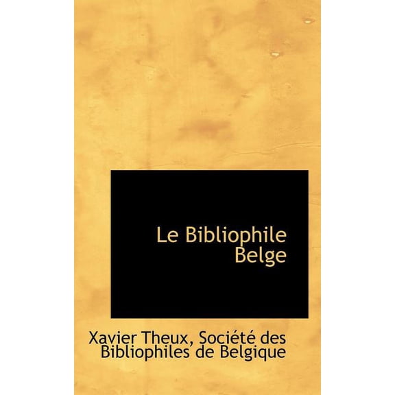 Le Bibliophile Belge, (Paperback)