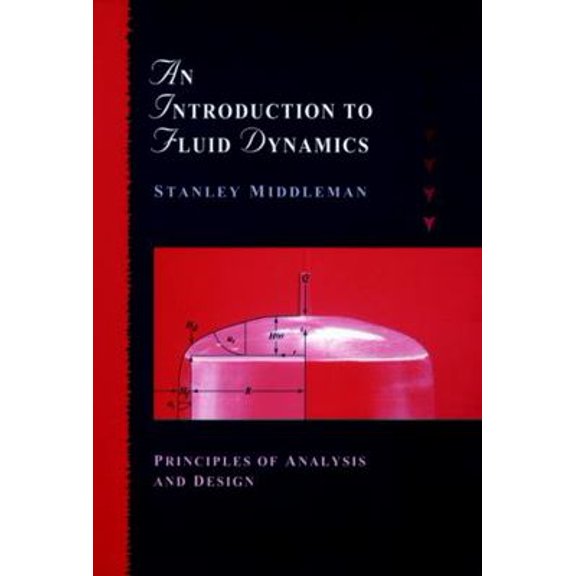 Pre-Owned An Introduction to Fluid Dynamics: Principles of Analysis and Design (Paperback) 0471182095 9780471182092