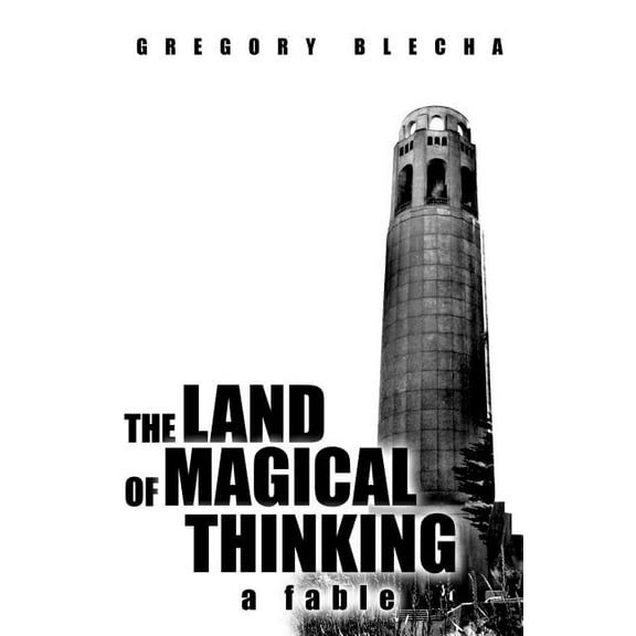 Land of Magical Thinking : A Fable