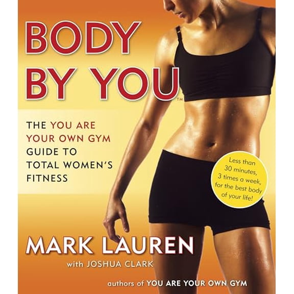 Pre-Owned Body by You: The You Are Your Own Gym Guide to Total Women's Fitness (Paperback) 0345528972 9780345528971