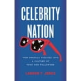 thumbnail image 2 of Pre-Owned Celebrity Nation: How America Evolved Into a Culture of Fans and Followers (Hardcover) 080706565X 9780807065655, 2 of 2