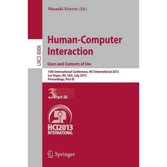 Human-Computer Interaction: Users and Contexts of Use: 15th International Conference, Hci International 2013, Las Vegas,, (Paperback)