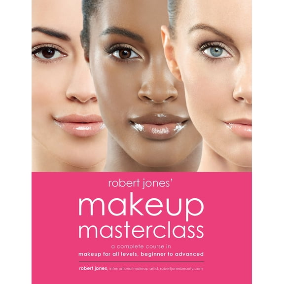 Pre-Owned Robert Jones' Makeup Masterclass: A Complete Course in Makeup for All Levels, Beginner to Advanced (Paperback) 159233783X 9781592337835