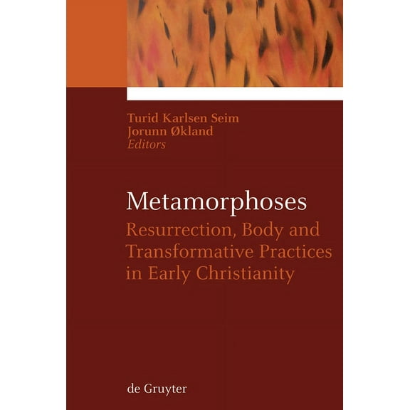 Ekstasis: Religious Experience from Anti Metamorphoses: Resurrection, Body and Transformative Practices in Early Christianity, Book 1, (Hardcover)