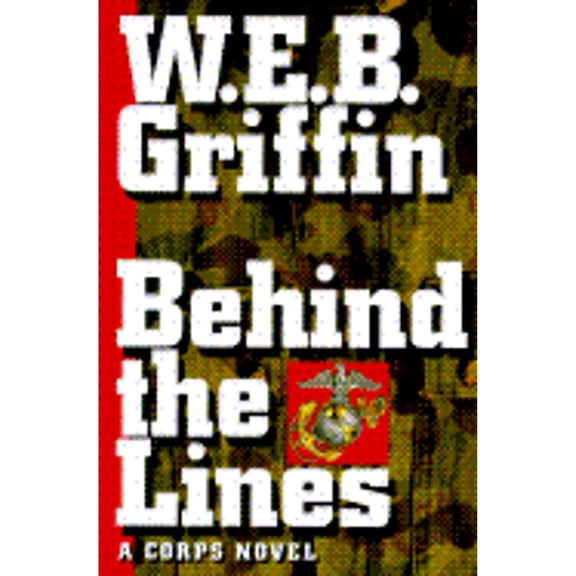 Behind the Lines (Hardcover) by W E B Griffin