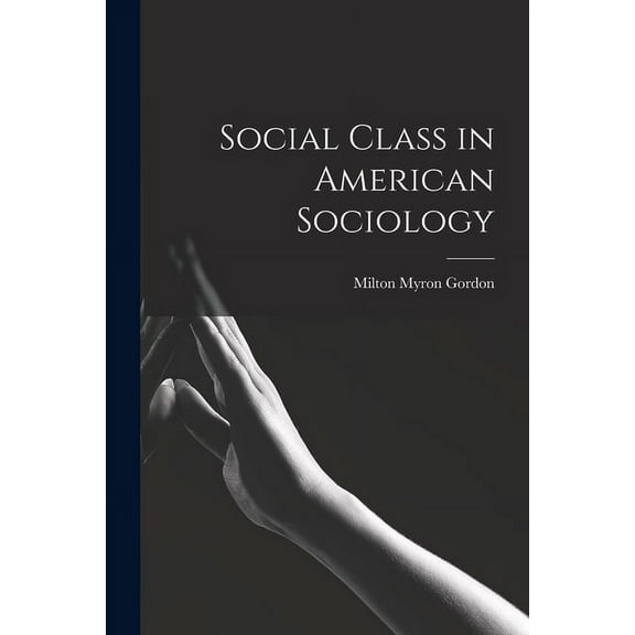 Social Class in American Sociology, (Paperback)