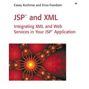 Jsp(tm) and XML : Integrating XML and Web Services in Your JSP Application (Paperback)