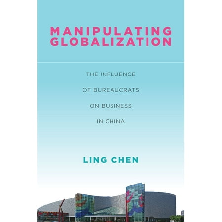 UPC: 9781503604797 | Studies of the Walter H. Shorenstein Asia-Pacific Research C: Manipulating Globalization: The Influence of Bureaucrats on Business in China (Hardcover)
