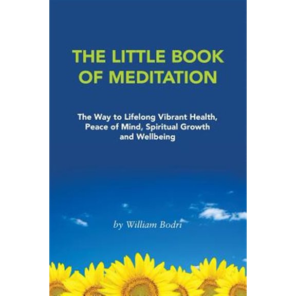 Pre-Owned The Little Book of Meditation: The Way to Lifelong Vibrant Health, Peace of Mind, Spiritual Growth and Wellbeing Paperback