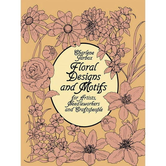 Dover Pictorial Archive Floral Designs and Motifs for Artists, Needleworkers and Craftspeople, (Paperback)