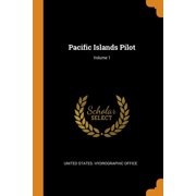 Pacific Islands Pilot; Volume 1 Paperback