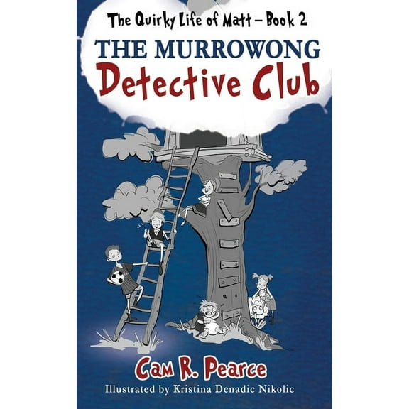The Quirky Life of Matt The Murrowong Detective Club, Book 2, (Paperback)