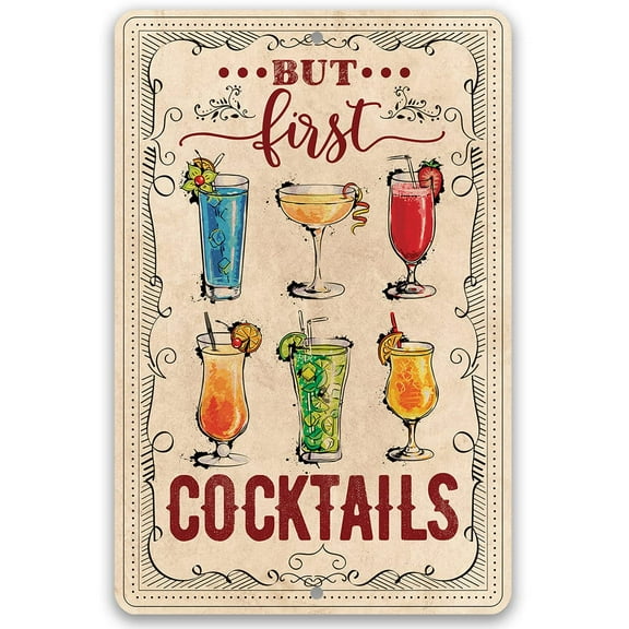 Metal Sign - But First Cocktails - Durable Metal Sign - Use Indoor/Outdoor - Makes a Great Bar Decor and Housewarming Gift Under $20 (8" x 12")