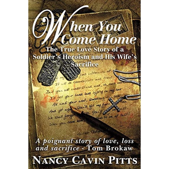 Pre-Owned When You Come Home: The True Love Story of a Soldier's Heroism, His Wife's Sacrifice and the Resilience of America's Greatest Generation (Paperback) 0984765506 9780984765508