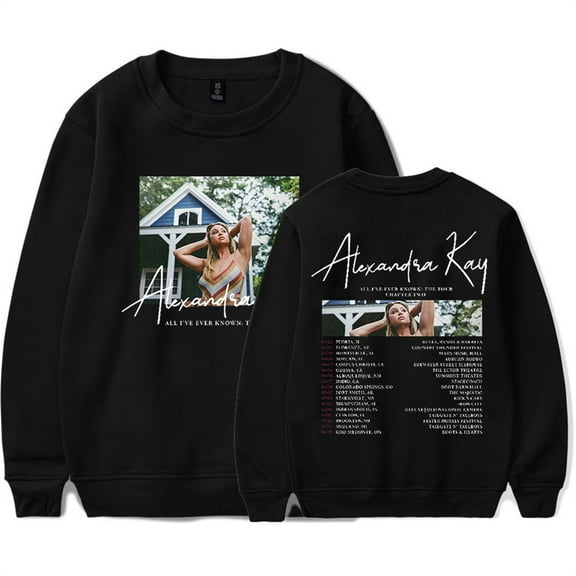 Alexandra Kay All I've Ever Know Tour Crewneck Hip Hop Sweatshirt Men Women Clothes