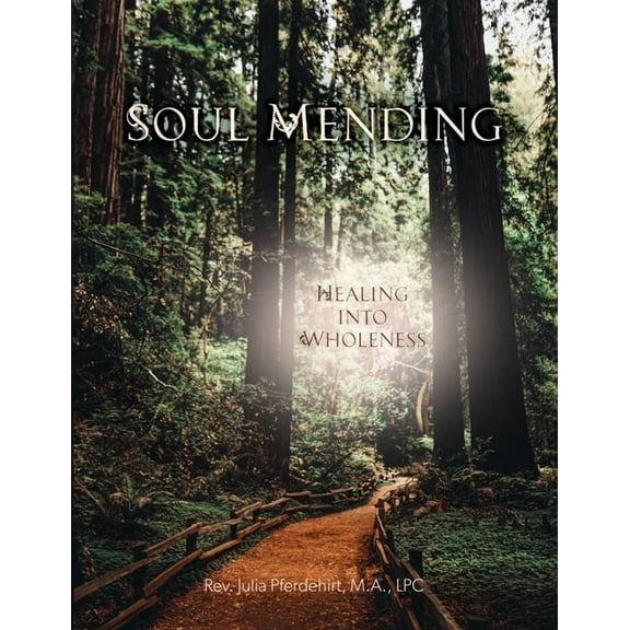 Soul Mending: Healing into Wholeness, (Paperback)