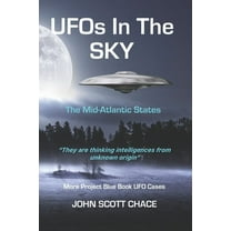 UFOs In The Sky: The Mid-Atlantic States (Paperback) by John Scott Chace