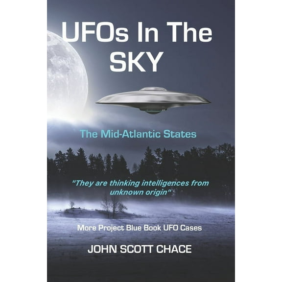 UFOs In The Sky: The Mid-Atlantic States (Paperback) by John Scott Chace