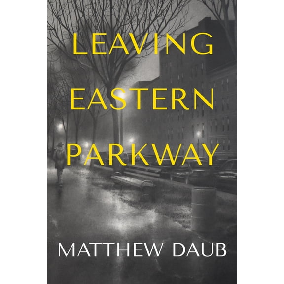 Pre-Owned Leaving Eastern Parkway a Novel (Hardcover) 195300217X 9781953002174