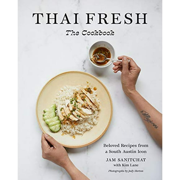Thai Fresh: Beloved Recipes from a South Austin Icon