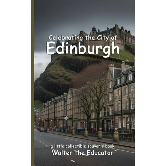 Celebrating Cities Book Celebrating the City of Edinburgh, (Paperback)