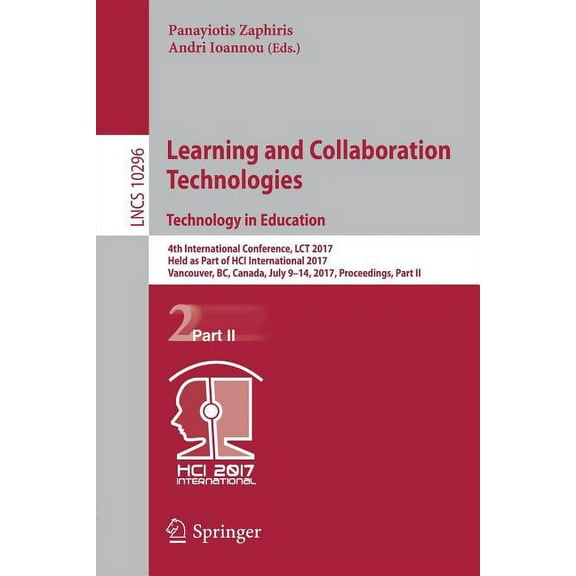Learning and Collaboration Technologies. Technology in Education: 4th International Conference, Lct 2017, Held as Part o, (Paperback)