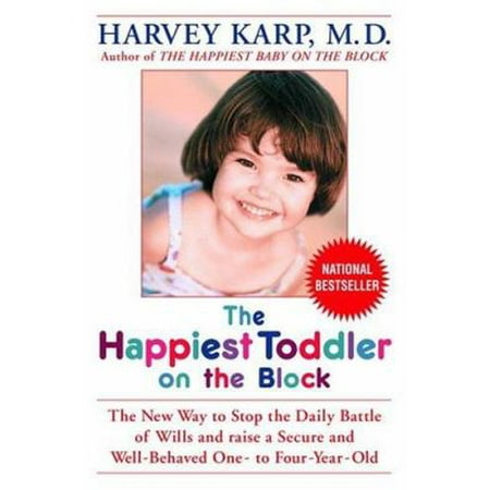 The Happiest Toddler on the Block: The New Way to Stop the Daily Battle of Wills and Raise a Secure and Well-Behaved One- to Four-Year-Old, Used [Paperback]