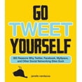 thumbnail image 1 of Pre-Owned Go Tweet Yourself: 365 Reasons Why Twitter, Facebook, Myspace, and Other Social Networking Sites Suck (Paperback) 1440503664 9781440503665, 1 of 1